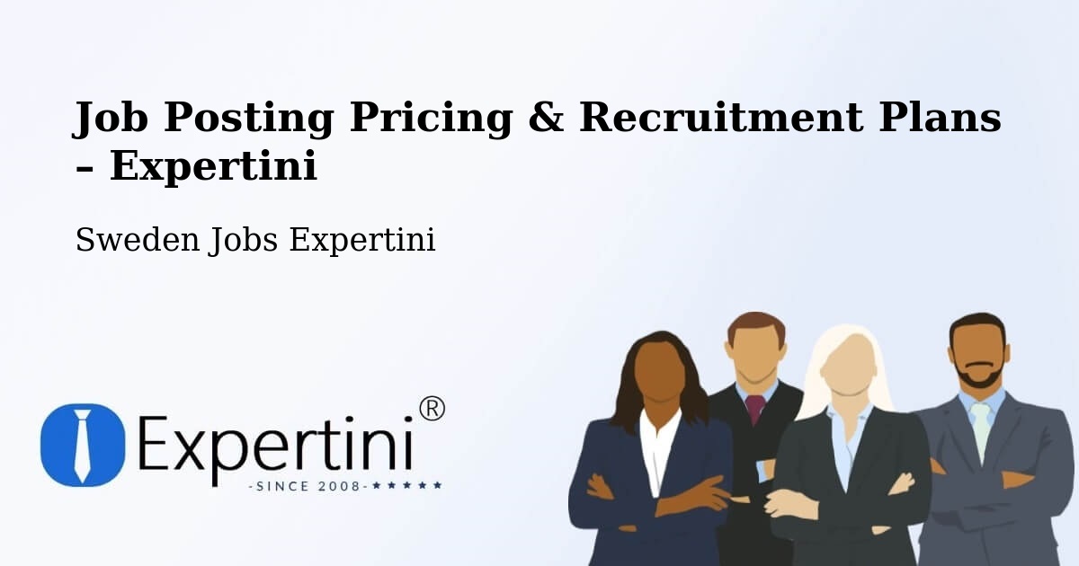 Job Posting Pricing & Recruitment Plans – Enköping - Enköping, Sweden Jobs Expertini